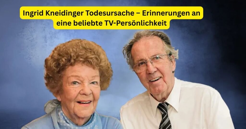 Lebt Ingrid Kneidinger noch? – Die ganze Wahrheit über ihr Leben & ihren heutigen Status lebt ingrid kneidinger noch